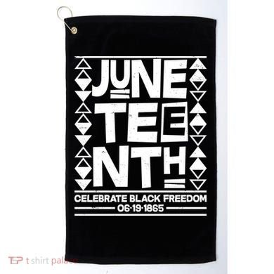 Juneteenth Celebrate Black Freedom 06-19-1865 Golf Towel