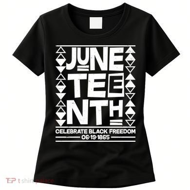 Juneteenth Celebrate Black Freedom 06-19-1865 Women's T-Shirt