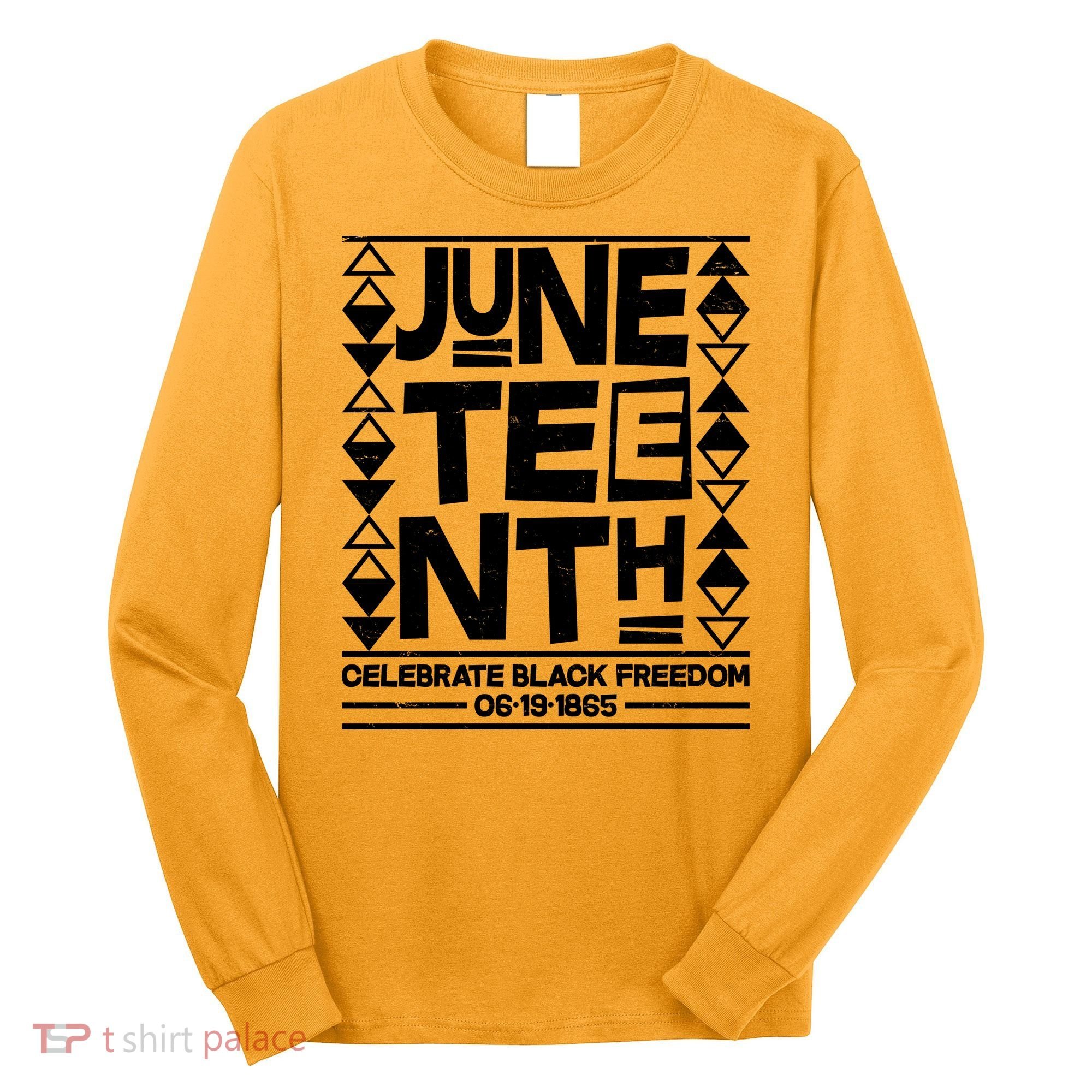 Juneteenth Celebrate Black Freedom 06-19-1865 Long Sleeve Shirt
