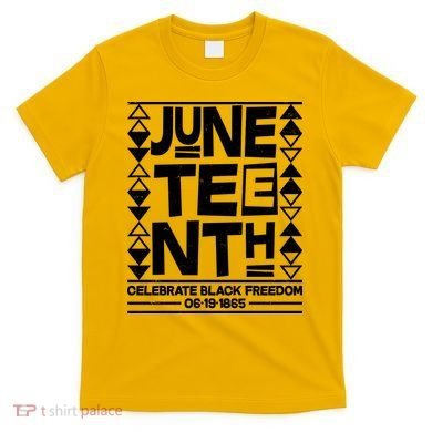 Juneteenth Celebrate Black Freedom 06-19-1865 T-Shirt