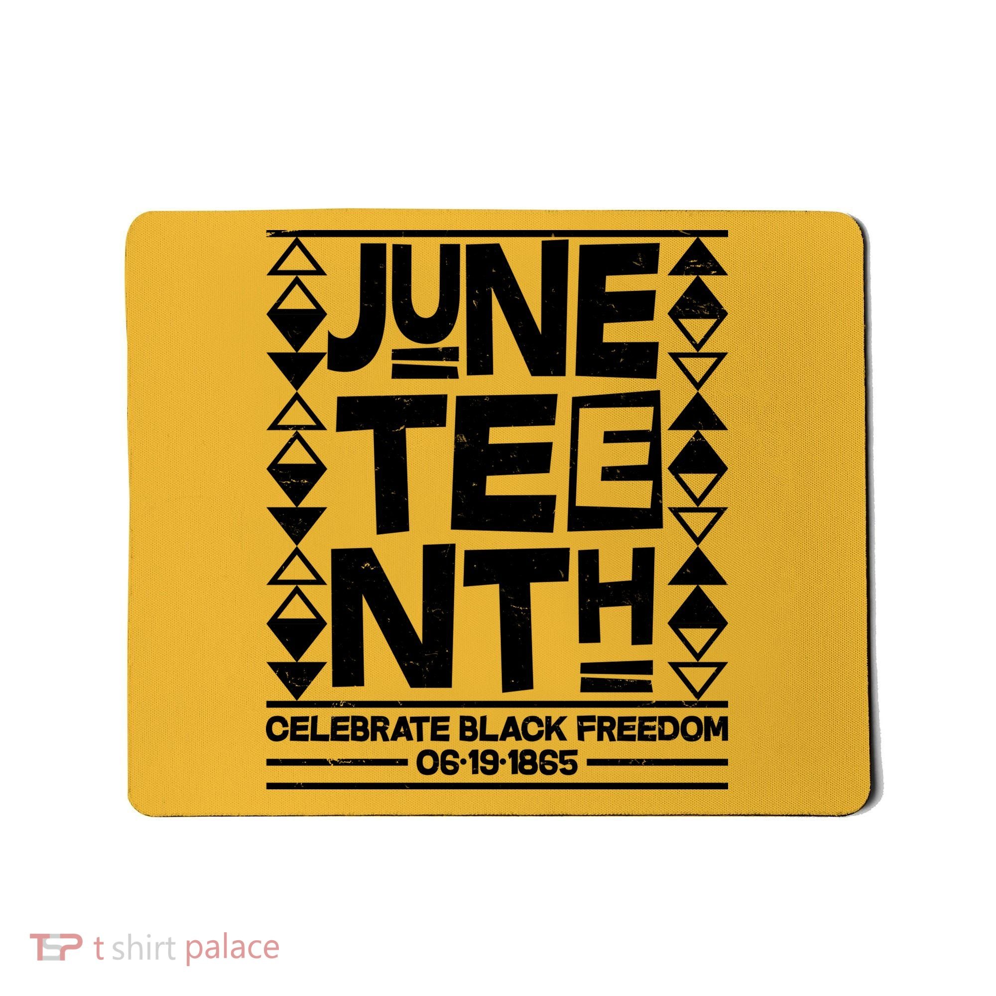 Juneteenth Celebrate Black Freedom 06-19-1865 Mousepad