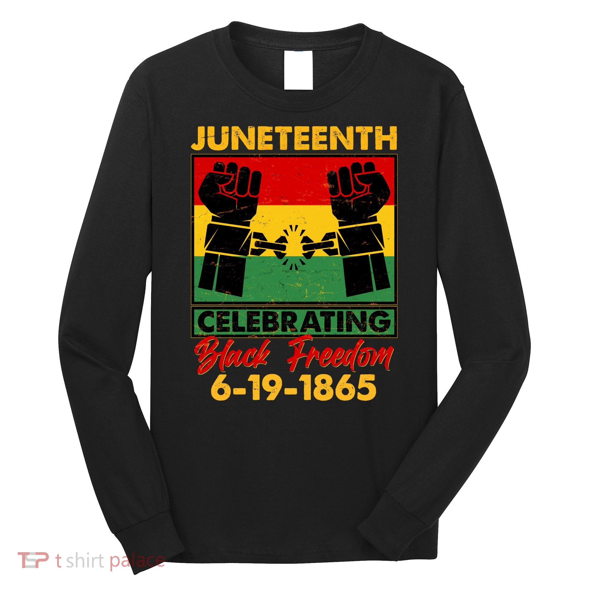 Juneteenth Celebrating Black Freedom 6-19-1865 Breaking The Chains Long Sleeve Shirt