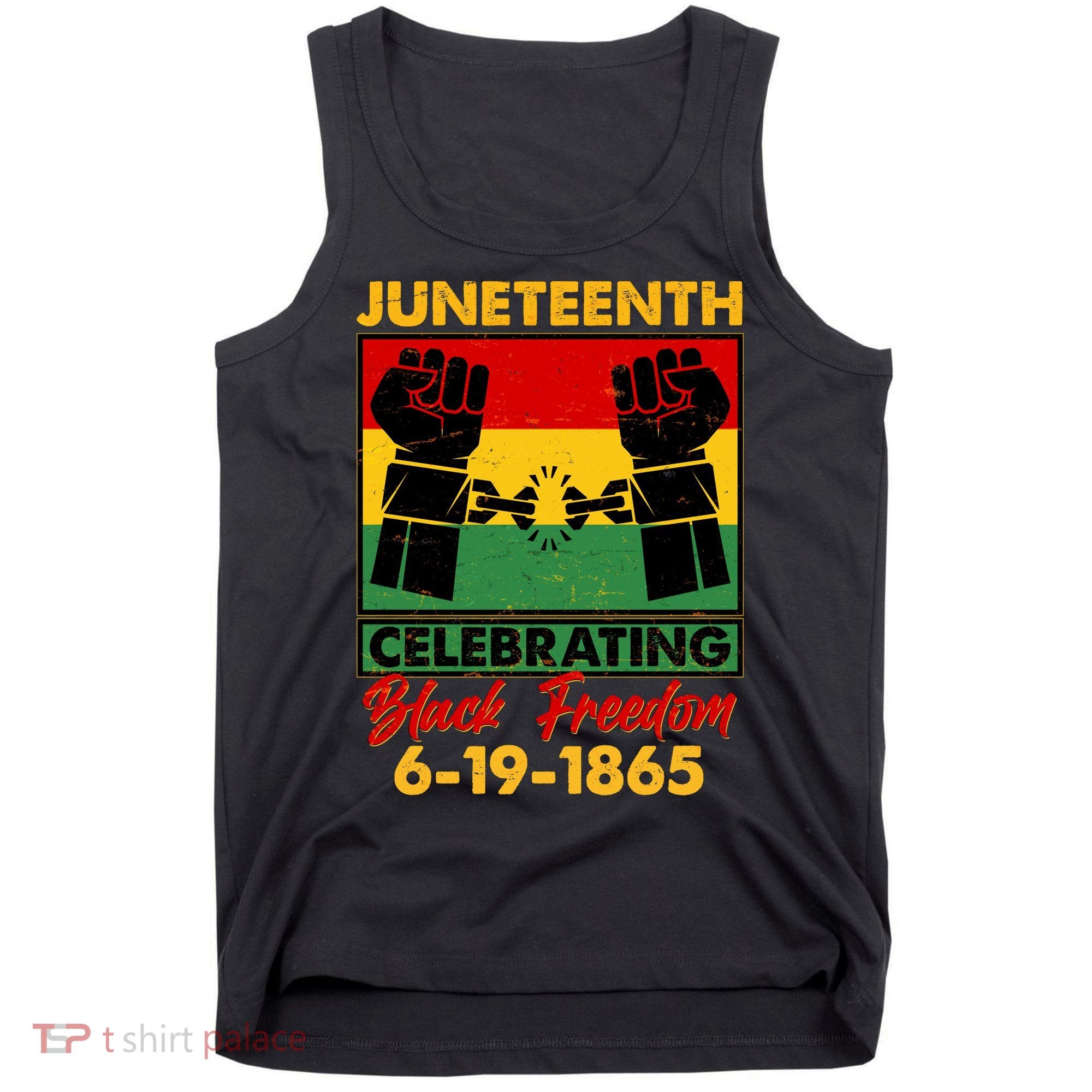 Juneteenth Celebrating Black Freedom 6-19-1865 Breaking The Chains Tank Top