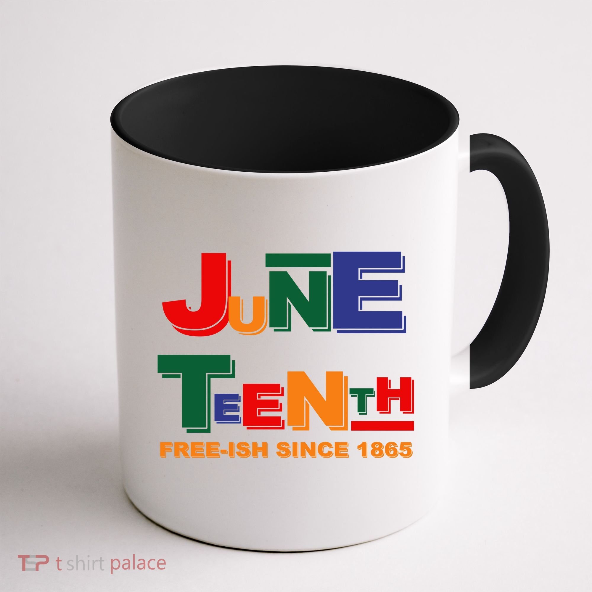 Juneteenth Free-ish Since 1865 Coffee Mug
