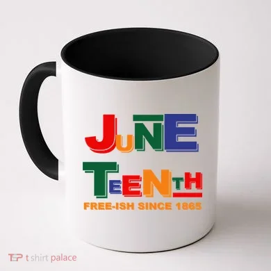 Juneteenth Free-ish Since 1865 Coffee Mug