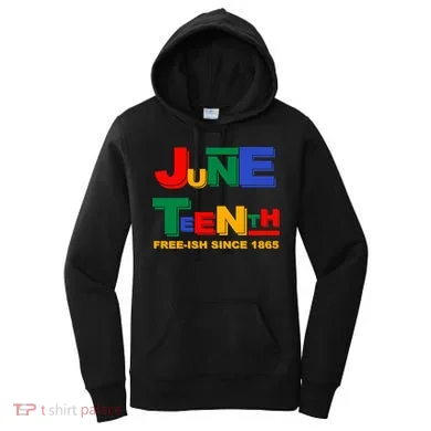 Juneteenth Free-ish Since 1865 Women's Hoodie