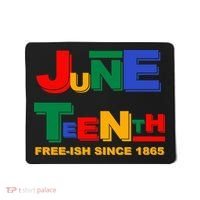 Juneteenth Free-ish Since 1865 Mousepad thumb 0