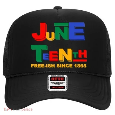 Juneteenth Free-ish Since 1865 Hat