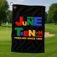 Juneteenth Free-ish Since 1865 Golf Towel thumb 1