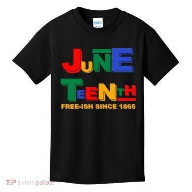 Juneteenth Free-ish Since 1865 Kids T-Shirt