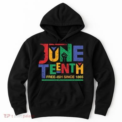 Juneteenth Free-ish Since 1865 African Color Hoodie