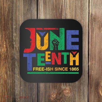 Juneteenth Free-ish Since 1865 African Color Coaster