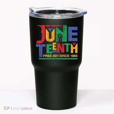Juneteenth Free-ish Since 1865 African Color Tumbler