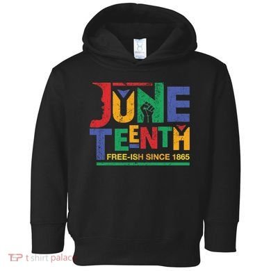 Juneteenth Free-ish Since 1865 African Color Toddler Hoodie