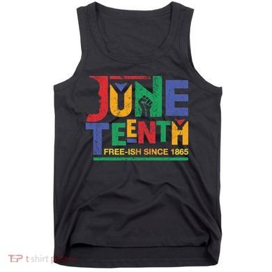 Juneteenth Free-ish Since 1865 African Color Tank Top
