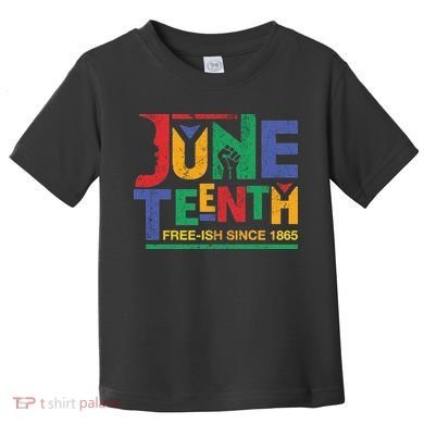 Juneteenth Free-ish Since 1865 African Color Toddler T-Shirt