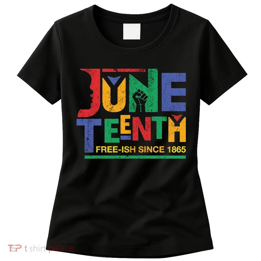 Juneteenth Free-ish Since 1865 African Color Women's T-Shirt