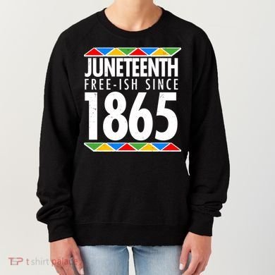 Juneteenth Free-ish Since 1865 African Colors Women's Sweatshirt