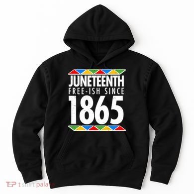 Juneteenth Free-ish Since 1865 African Colors Hoodie