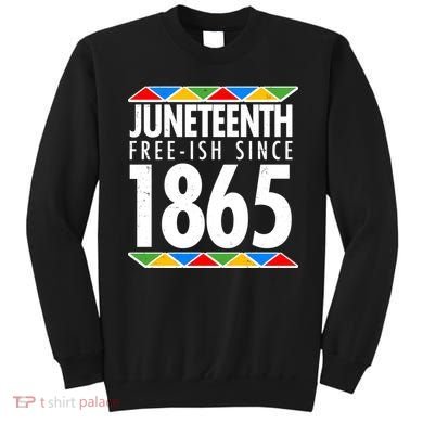 Juneteenth Free-ish Since 1865 African Colors Sweatshirt