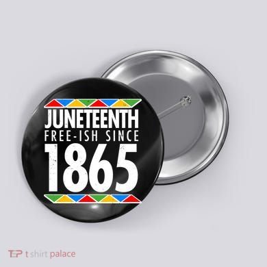 Juneteenth Free-ish Since 1865 African Colors Button