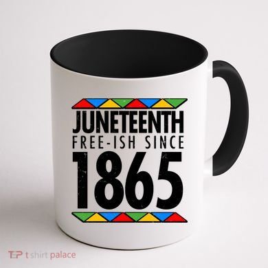 Juneteenth Free-ish Since 1865 African Colors Coffee Mug back