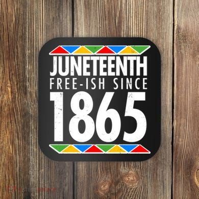 Juneteenth Free-ish Since 1865 African Colors Coaster