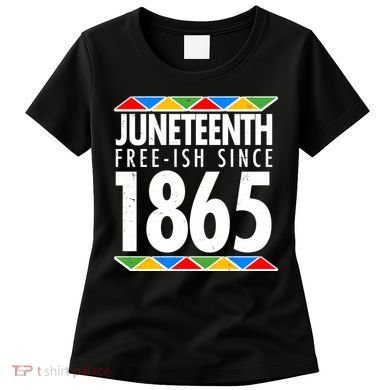 Juneteenth Free-ish Since 1865 African Colors Women's T-Shirt