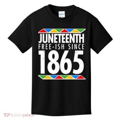Juneteenth Free-ish Since 1865 African Colors Kids T-Shirt