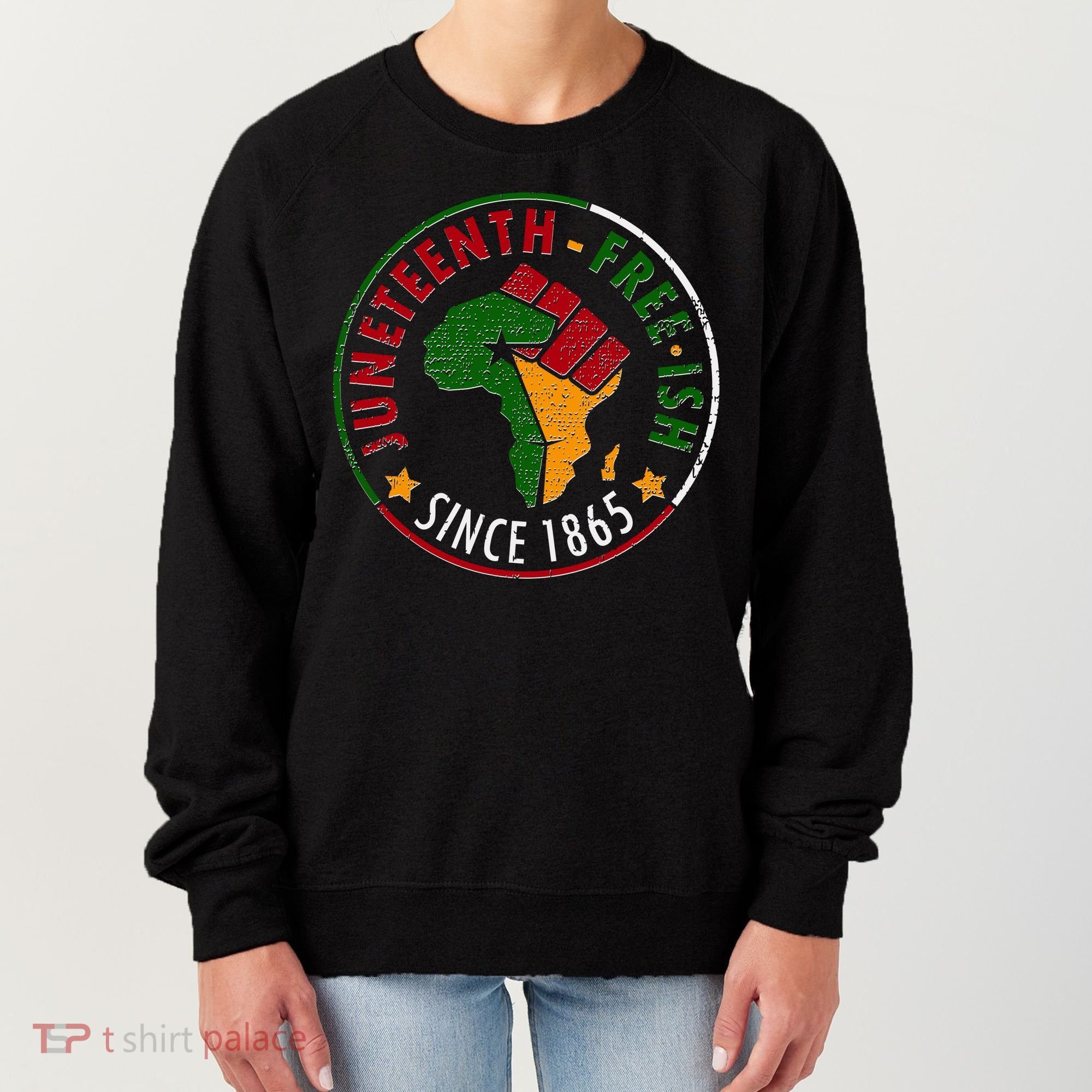 Juneteenth Freeish Since 1865 Women's Sweatshirt