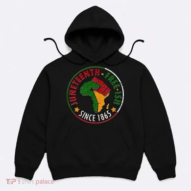 Juneteenth Freeish Since 1865 Hoodie