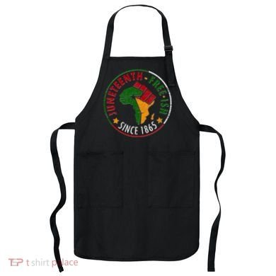 Juneteenth Freeish Since 1865 Apron