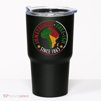 Juneteenth Freeish Since 1865 Tumbler