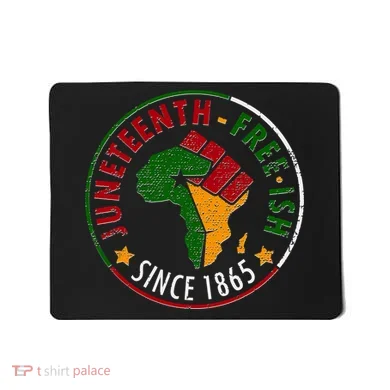 Juneteenth Freeish Since 1865 Mousepad
