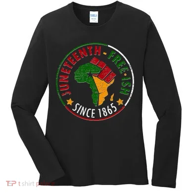 Juneteenth Freeish Since 1865 Women's Long Sleeve Shirt