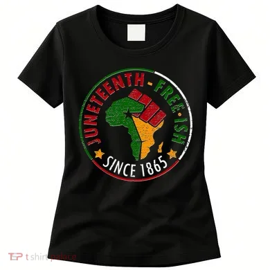 Juneteenth Freeish Since 1865 Women's T-Shirt