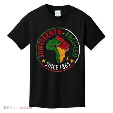 Juneteenth Freeish Since 1865 Kids T-Shirt