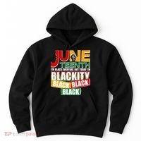Juneteenth I'm Black Everyday But Today I'm Blackity Black  Hoodie thumb 0