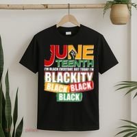 Juneteenth I'm Black Everyday But Today I'm Blackity Black  T-Shirt thumb 2