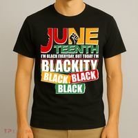 Juneteenth I'm Black Everyday But Today I'm Blackity Black  T-Shirt thumb 3