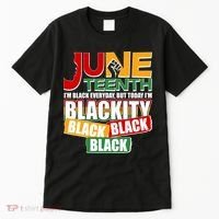 Juneteenth I'm Black Everyday But Today I'm Blackity Black  Tall T-Shirt thumb 0