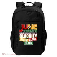 Juneteenth I'm Black Everyday But Today I'm Blackity Black  Backpack thumb 0