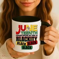 Juneteenth I'm Black Everyday But Today I'm Blackity Black  Coffee Mug thumb 3