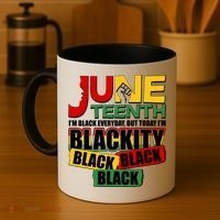 Juneteenth I'm Black Everyday But Today I'm Blackity Black  Coffee Mug thumb 4