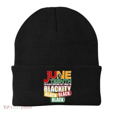 Juneteenth I'm Black Everyday But Today I'm Blackity Black  Beanie