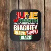 Juneteenth I'm Black Everyday But Today I'm Blackity Black  Coaster thumb 0