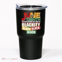 Juneteenth I'm Black Everyday But Today I'm Blackity Black  Tumbler thumb 0