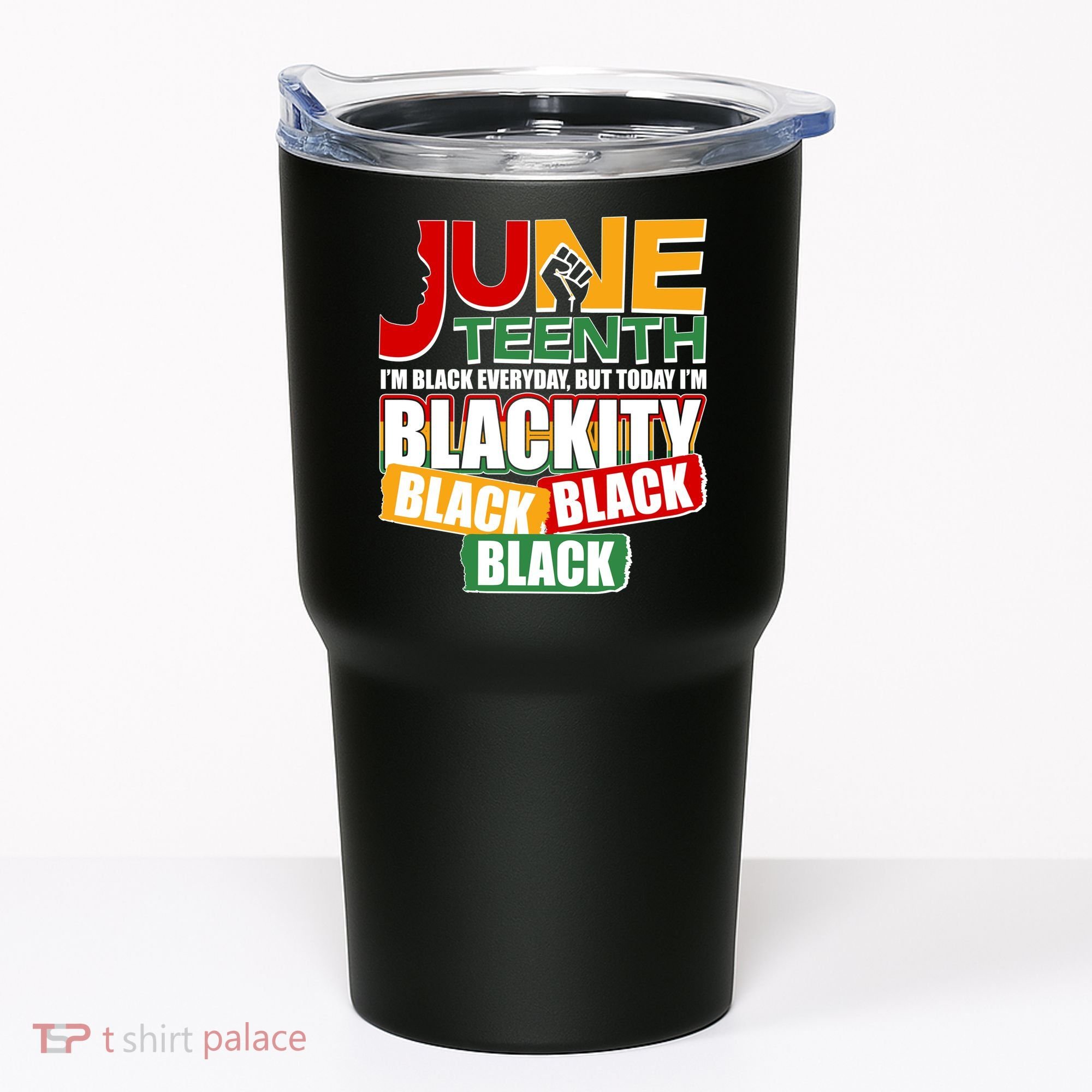 Juneteenth I'm Black Everyday But Today I'm Blackity Black  Tumbler