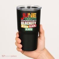Juneteenth I'm Black Everyday But Today I'm Blackity Black  Tumbler thumb 2