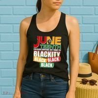 Juneteenth I'm Black Everyday But Today I'm Blackity Black  Women's Tank Top thumb 2